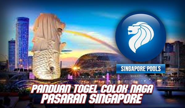 Panduan Togel Colok Naga Pasaran Singapore